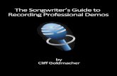 The Songwriter’s Guidepitch/licensing‐ready demo. My assumption is that if you’re serious enough about your songwriting to be reading my book, you’re serious enough to understand