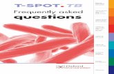 Frequently asked questions - T-SPOT.com · Frequently asked questions. Table of contents General tuberculosis information Tuberculosis: Definition, infection and disease 1. What is