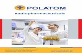 POLATOM · radiopharmaceuticals can be directly implemented in the GMP certified production and QC facilities. Sealed radiation sources, standard solutions and reference sources as