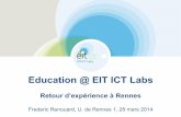 Education @ EIT ICT Labs · Pitching, investor-type presentation ! 100 hours courses / lectures ! ‘I&E animations’: meet with entrepreneurs, visit incubators, etc. ! New-business