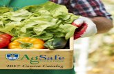 2017 Course Catalog - AgSafe€¦ · Credit: Certificate of Completion and Training Kit Food Safety Resources Available: Food Safety Compliance Binder which includes: FDA CFR Interpretation,