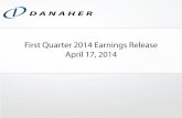First Quarter 2014 Earnings Release April 17, 2014filecache.investorroom.com/mr5ir_danaher/106/1Q14_Presentation.pdf · First Quarter 2014 Earnings Release . April 17, 2014 . Statements