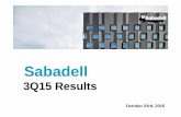 3Q15 Results presentation - Banco Sabadell · 2020-06-26 · results. No person is under any obligation to update, complete, revise or keep current the information contained in the