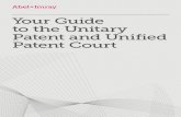 Your Guide to the Unitary Patent and Unified Patent Court · 2020-05-12 · system and/or to opt out their patent portfolio from the jurisdiction of the new untested court. European