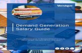Demand Generation Salary Guide3fnmaj487kma3y8bzepk149v.wpengine.netdna-cdn.com/wp-content/… · a savvy Demand Gen professional knows that the ROI that results from those leads is
