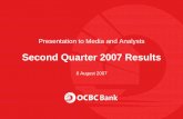 Second Quarter 2007 Results - OCBC Bank...Presentation to Media and Analysts Second Quarter 2007 Results 8 August 2007. 2 Agenda • Results Overview • Performance Trends • Results