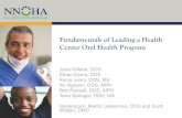 Fundamentals of Leading a Health Center Oral Health Program€¦ · Fundamentals of Leading a Health Center Oral Health Program Jane Gillette, DDS Ethan Kerns, DDS Kecia Leary, DDS,