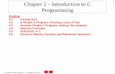 Chapter 2 - Introduction to C Programmingfrontiernet.net/~abartczak/Asmts/08/C_chap02.pdf · 2016-10-25 · Chapter 2 - Introduction to C 1 Programming Outline 2.1 Introduction 2.2