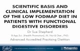 SCIENTIFIC BASIS AND CLINICAL IMPLEMENTATION OF THE LOW ...congress.metagenics.com.au/.../day2-3-sue-shepherd-fodmap.pdf · A LOW FODMAP DIET REDUCES SYMPTOMS IN PATIENTS WITH IRRITABLE