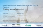 Tactics for maintaining Mental Fitness during the …...2020/07/07  · Tactics for maintaining Mental Fitness during the COVID-19 Pandemic: Fueling up with nutrition Dr. Bill Howatt