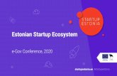 Estonian Startup Ecosystem - 2020.egovconference.ee€¦ · Estonian Startup Scene in Numbers startupestonia.ee #startupestonia 1000 startups Startup founders: 30% foreigners, 15%