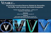 Structuring Innovative Revenue Models for Nonprofits: For ... · Structuring Innovative Revenue Models for Nonprofits: For-Profits, Joint Ventures, and Social Enterprises Tuesday,