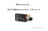 Manual - Sup-C DCMburner 4.x.x rev... · 2018-06-13 · Manual (rev 16) for the DCMburner 4.x.x software Tuesday, July 16, 2013 6 Install Procedure for the Disc Publishers Installation