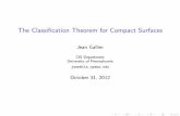 The Classification Theorem for Compact Surfacesjean/surfclass-talk2.pdf · 2012-11-05 · 2-dimensional complex, a formalization of a polyhedron with triangular faces. Every surface