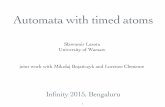 Automata with timed atoms - mimuw.edu.plsl/SLIDES/Bengaluru.2015.12.pdfInfinity 2015, Bengaluru 1. Sławomir Lasota joint work with Mikołaj Bojańczyk and Lorenzo Clemente University