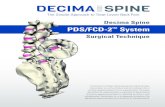 DECIMA SPINEdecimaspine.com/media/pdf/PDS-FCD-2_Surgical_Technique_Brochure.pdfPDS/FCD-2™. System. Surgical Technique. Decima Spine. DECIMA SPINE. The Simple Approach to Treat Lower