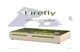 Firefly - our Firefly has been designed to help, making it easier. The Firefly is a very straightforward