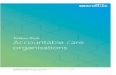 Accountable care organisations · 2018-05-09 · Accountable care organisations (ACOs) are delivery system reform models that are emerging internationally as a solution to improve