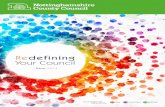 Redefining Your Council - Nottinghamshire · Redefining Your Council represents a radical shift in our thinking. It is a platform for doing things differently while ... • Champion