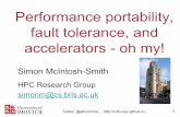 Performance portability, fault tolerance, and …...2016), to appear • Expressing Parallelism on Many-Core for Deterministic Discrete Ordinates Transport Deakin, T., McIntosh-Smith,