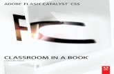 CLASSROOM IN A BOOK - pearsoncmg.comptgmedia.pearsoncmg.com/imprint_downloads/peachpit/... · Flash Catalyst is a brand new program, so every features covered in Adobe Flash Catalyst