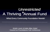 A Thriving Annual Fund - CF Insights€¦ · Annual Funds provide a uniquely effective way to educate and engage donors. They are easier and more cost effective ways to engage donors