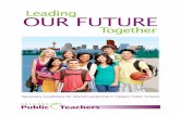 Leading Our Future - local38.teachers.ab.ca... · 2 • Leading Our Future together Leading Our Future together • 3 Acknowledgements This research initiative, a precedent-setting
