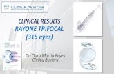 CLINICAL RESULTS RAYONE TRIFOCAL (315 eyes) · 2019-04-29 · INCLUSION CRITERIA-Prospective study• Multicentre, Clínica Baviera Spain • Multi-surgeon • Approved Medical-Legal