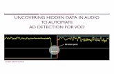 UNCOVERING HIDDEN DATA IN AUDIO TO AUTOMATE AD … · AD DETECTION FOR VOD CYBER RESONANCE Ad break point. AGENDA ... VOD AND DAI Video on Demand •Viewers choose their own content