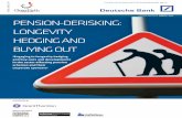 SECOND EDITION | MARCH | 2011 PENSION-DERISKING: …globalmarkets.db.com/new/...Hedging_and_Buying_Out.pdf · COMPARING LONGEVITY HEDGING, BUY-INS AND BUY-OUTS AND OTHER DE-RISKING