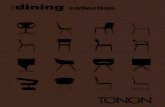 the dining collection€¦ · Tonon & C. spa Via Diaz 22 I - 33044 Manzano T +39 0432 740740 F +39 0432 740770 tonon@tononitalia.it  made in italy Tonon & C. spa
