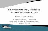 Nanotechnology Updates for the Biosafety Lab...2015/10/02  · Michele Shepard, PhD, CIH 8th Annual Biosafety Symposium Northeast Biological Safety Association October 2, 2015 Nanotechnology