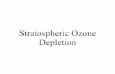 Stratospheric Ozone Depletion · Know Your UV ABCs! • UVA - penetrates deeper into skin and causes immediate tanning. • Leads to premature aging of the skin and enhances development