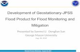 Development of Geostationary-JPSS Flood Product for Flood ......map by nearest interpolation. – Take the VIIRS flood map as a base map, and any flooding water in the VIIRS flood
