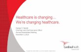 Healthcare is changing… We’re changing healthcare. · 2016-11-07 · Cardinal Health is subject to additional risks and uncertainties described in Cardinal Health's Form 10-K,