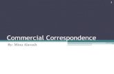 Commercial Correspondence Correspondence new.pdfReplying To Enquiries •Opening •In an email reply, the RE: abbreviation in the subject line automatically shows that you are replying