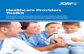 Healthcare Providers Toolkit - JDRF · 2014-04-08 · Healthcare Providers Toolkit This guide offers information and resources for practitioners to ensure that their patients with