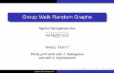 Group Walk Random Graphs - University of Bristolmb13434/pr_talks/... · Agelos Georgakopoulos Bristol, 13/2/17 Partly joint work with J. Haslegrave and with V. Kaimanovich Agelos