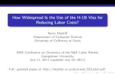 How Widespread Is the Use of the H-1B Visa for …...H-1B work visa rarely used for cheap labor. Use of H-1Bs as cheap labor is violation of law. New view (Sen. Schumer, Rep. Lofgren):