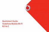 Quickstart Guide Vodafone Mobile Wi-Fi R216-Z · 2019-11-15 · – An Apple Mac with at least OS X® 10.6 Snow Leopard. You can also manage your Vodafone Mobile Wi-Fi via its Wi-Fi