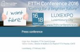 Press conference · Press conference Edgar Aker, President, FTTH Council Europe Valérie Chaillou, Director of studies & Co-Head of FTTX Practice, IDATE Luxembourg, 17 February 2016