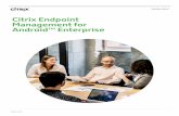 Citrix Endpoint Management for Android™ Enterprise · 2020-04-04 · Given the ever-increasing numbers of mobile users, IT organizations need a scalable approach to provision Android