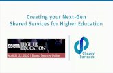 Creating your Next-Gen Shared Services for Higher Education€¦ · This session will discuss how higher education shared services leaders are implementing and reinvigorating their