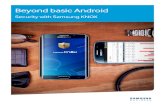 Beyond basic Android - Samsung Knox · of research, Samsung KNOX offers unsurpassed levels of mobile security that make Samsung devices truly enterprise-ready right out of the box.