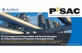 The Convergence of Process Safety and Security Strategies for Critical Infrastructure … · 2019-12-09 · Emerging Threats to Critical Infrastructure • The threat landscape to