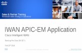 IWAN APIC-EM Application - Cisco · Definition of application categories path preference Configuration archive End-to-end assurance Detailed, network-level monitoring (CPU, Mem, Interfaces)