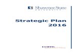 Strategic Plan 2016 - Shawnee State University · 2016 FA AA/ EMSA/AEX g. Communicate the review process 2016 AA AEX/EMSA 3. Maximize our competitive advantages a. Survey students