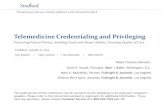 Telemedicine Credentialing and Privilegingmedia.straffordpub.com/products/telemedicine... · 8/23/2012  · Reliance on Credentialing and Privileging Decisions is A-OK! The New Rule: