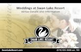 Weddings at Swan Lake Resort · 2016-11-21 · Wedding Venues at Swan Lake Resort From artistic & chic to prestigious & grand… Our venues will provide the foundation to make your