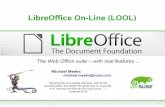 LibreOffice On-Line (LOOL) - GNOMEmichael/data/2011-10-14-lool.pdf · The Document Foundation and LibreOffice Presentation Template Subject: Official LibreOffice Marketing Material